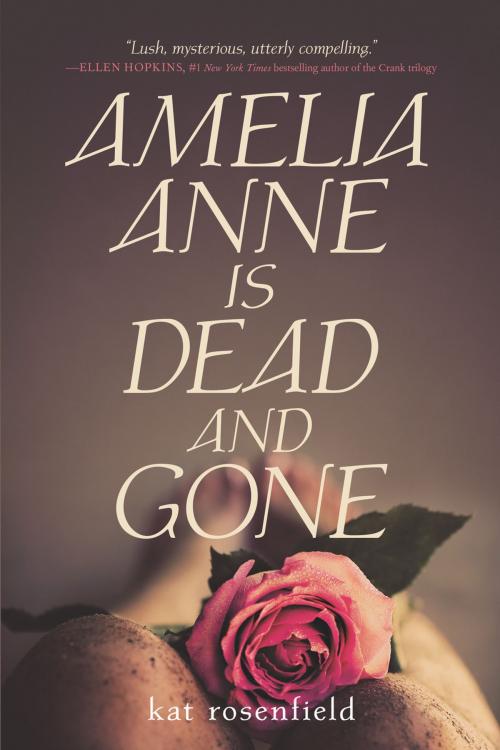 Cover of the book Amelia Anne is Dead and Gone by Kat Rosenfield, Penguin Young Readers Group