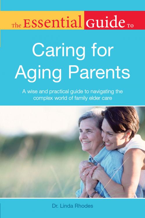 Cover of the book The Essential Guide to Caring for Aging Parents by Linda Rhodes PhD, DK Publishing