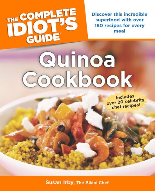 Cover of the book The Complete Idiot's Guide to Quinoa Cookbook by Susan Irby, DK Publishing