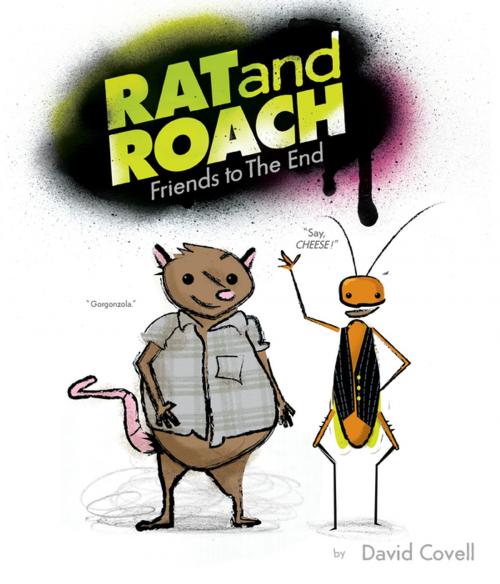 Cover of the book Rat & Roach Friends to the End by David Covell, Penguin Young Readers Group