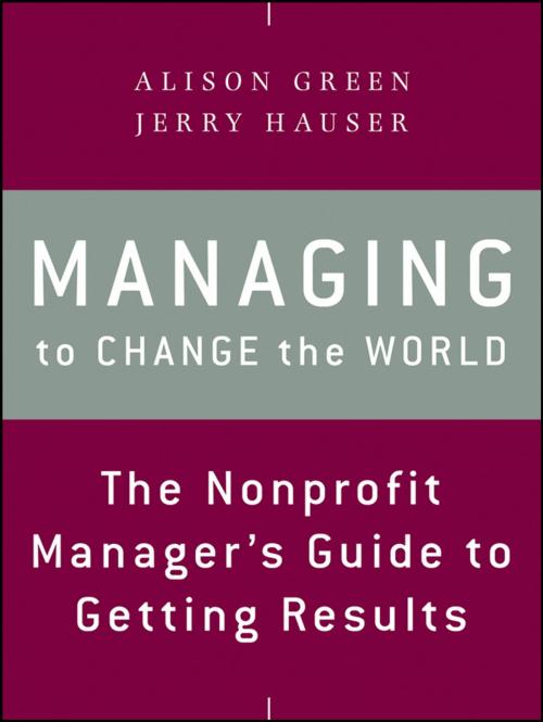 Cover of the book Managing to Change the World by Alison Green, Jerry Hauser, Wiley