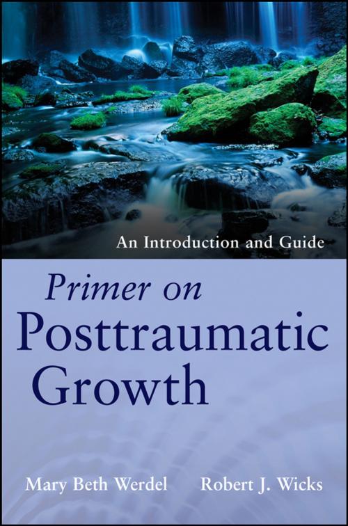 Cover of the book Primer on Posttraumatic Growth by Mary Beth Werdel, Robert J. Wicks, Wiley