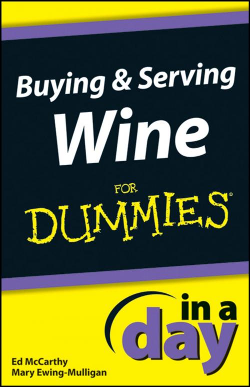 Cover of the book Buying and Serving Wine In A Day For Dummies by Mary Ewing-Mulligan, Ed McCarthy, Wiley
