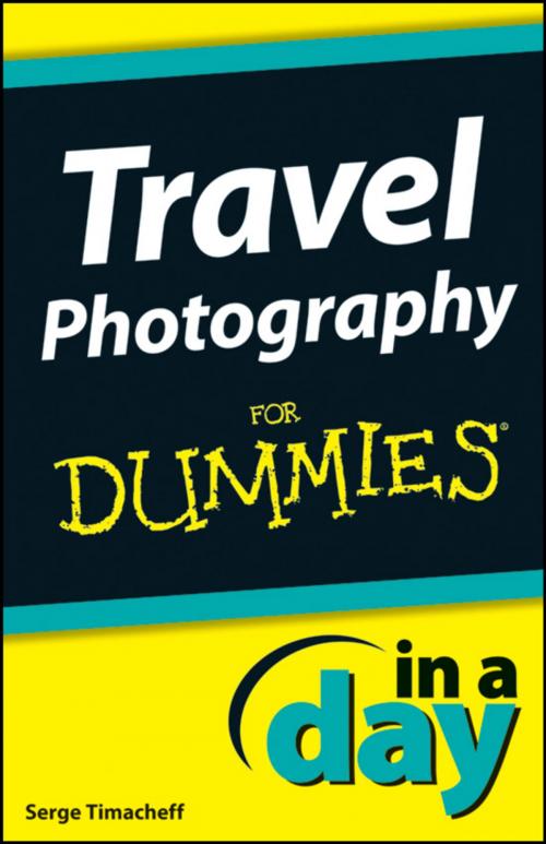 Cover of the book Travel Photography In A Day For Dummies by Serge Timacheff, Wiley