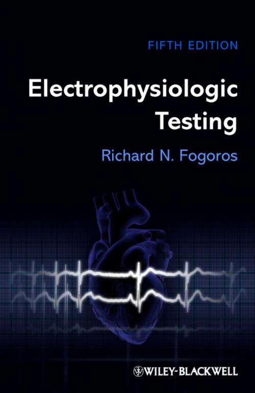 Cover of the book Electrophysiologic Testing by Richard N. Fogoros MD, Wiley
