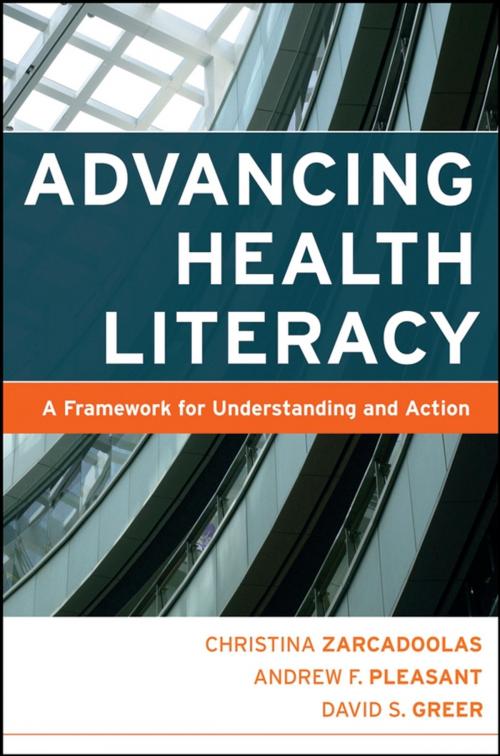 Cover of the book Advancing Health Literacy by Christina Zarcadoolas, Andrew Pleasant, David S. Greer, Wiley