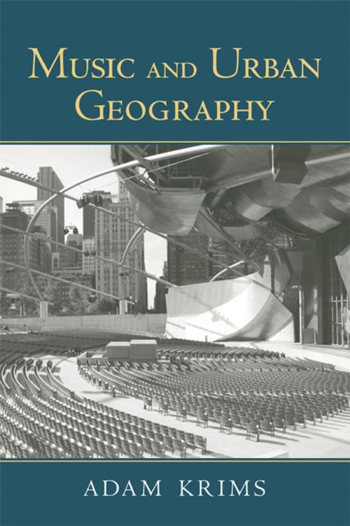 Cover of the book Music and Urban Geography by Adam Krims, Taylor and Francis