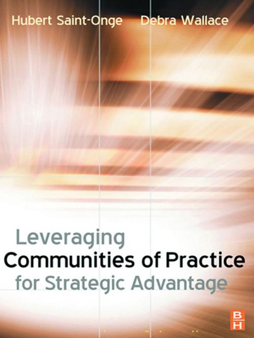 Cover of the book Leveraging Communities of Practice for Strategic Advantage by Hubert Saint-Onge, Debra Wallace, Taylor and Francis