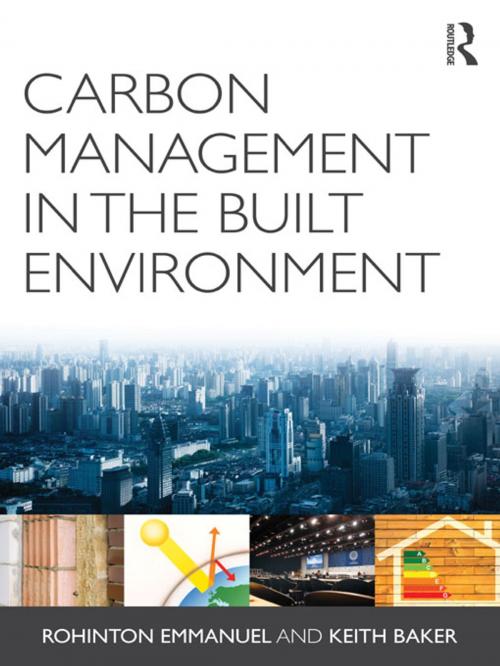 Cover of the book Carbon Management in the Built Environment by Rohinton Emmanuel, Keith Baker, CRC Press