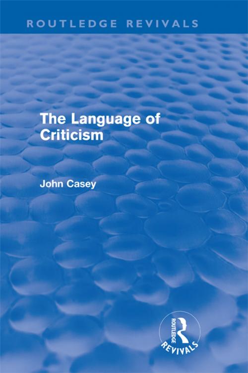 Cover of the book The Language of Criticism (Routledge Revivals) by John Casey, Taylor and Francis