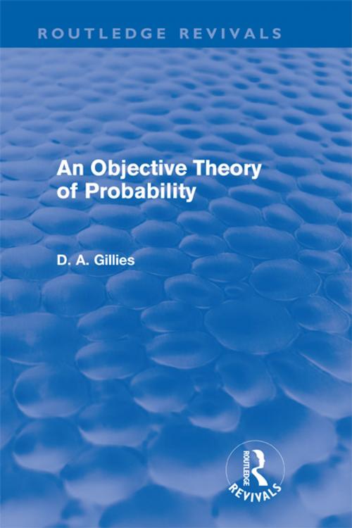 Cover of the book An Objective Theory of Probability (Routledge Revivals) by Donald Gillies, Taylor and Francis