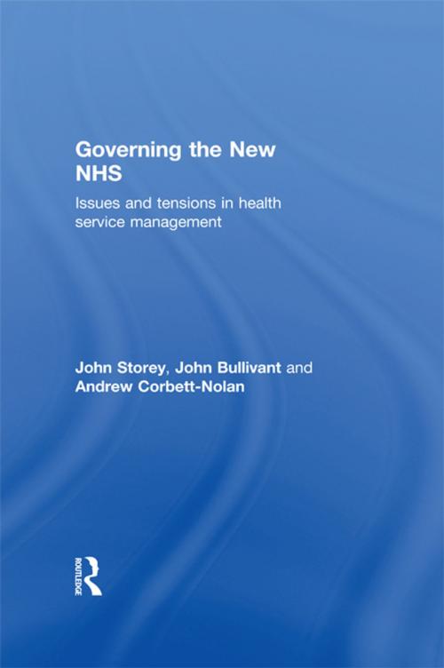 Cover of the book Governing the New NHS by John Storey, John Bullivant, Andrew Corbett-Nolan, Taylor and Francis