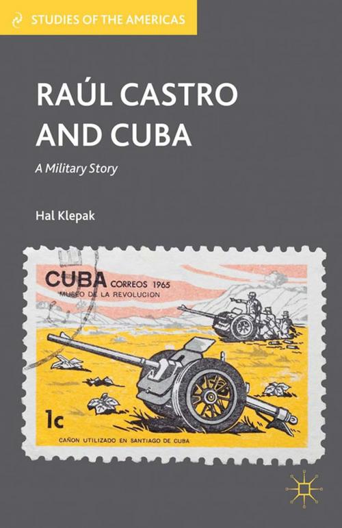 Cover of the book Raúl Castro and Cuba by H. Klepak, Palgrave Macmillan US