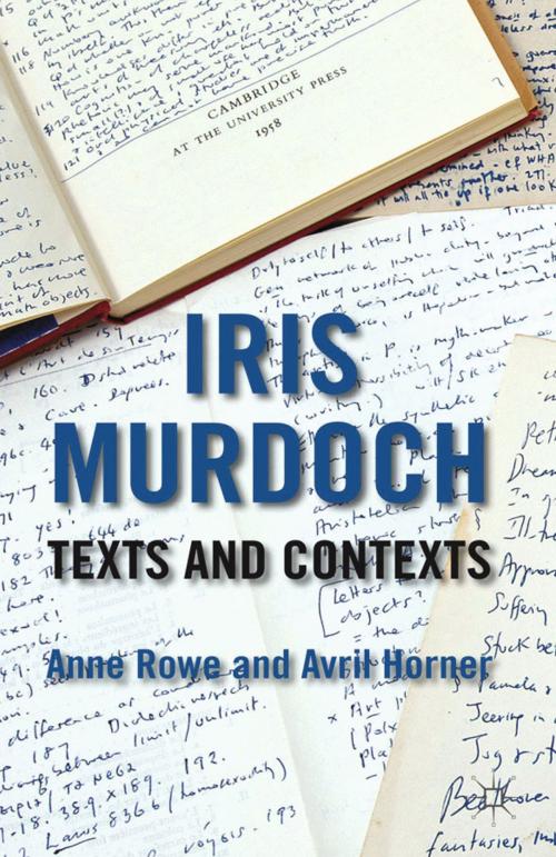 Cover of the book Iris Murdoch: Texts and Contexts by , Palgrave Macmillan UK