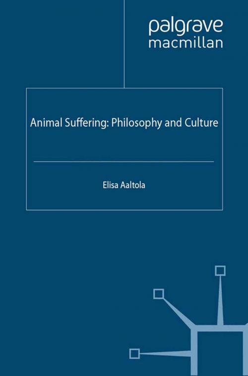 Cover of the book Animal Suffering: Philosophy and Culture by E. Aaltola, Palgrave Macmillan UK