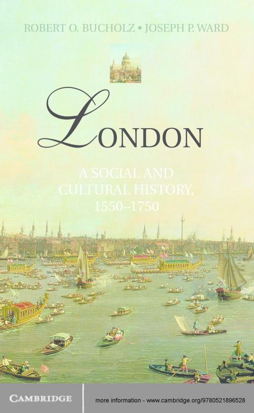 Cover of the book London by Robert O. Bucholz, Joseph P. Ward, Cambridge University Press