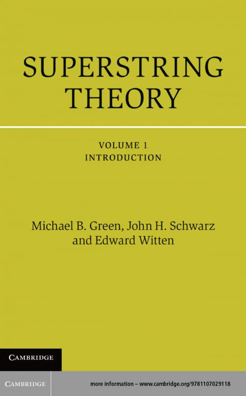 Cover of the book Superstring Theory: Volume 1, Introduction by Michael B. Green, John H. Schwarz, Edward Witten, Cambridge University Press