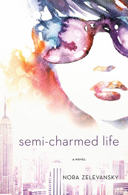 Cover of the book Semi-Charmed Life by Nora Zelevansky, St. Martin's Press
