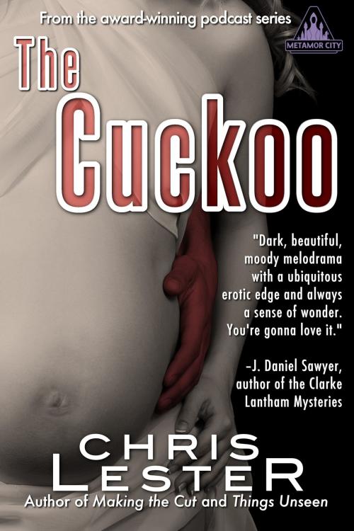 Cover of the book The Cuckoo: A Tale of Metamor City by Chris Lester, Chris Lester