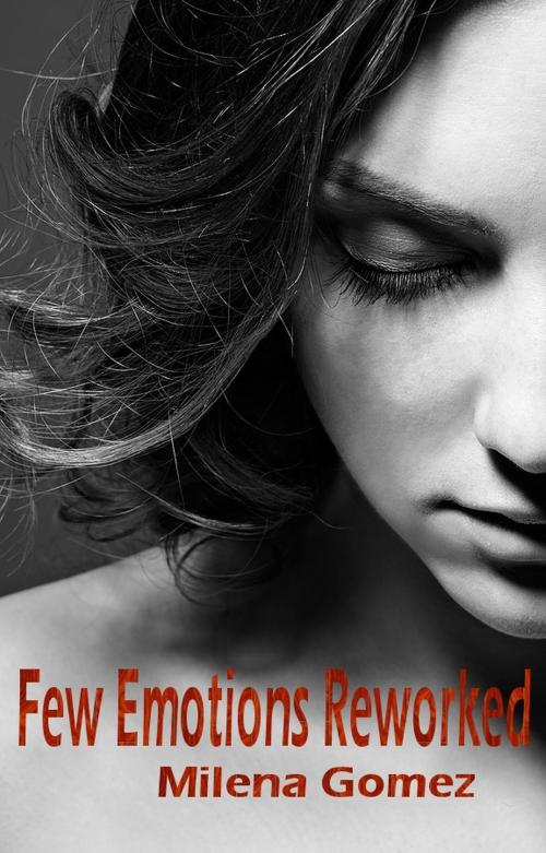 Cover of the book Few Emotions Reworked by Milena Gomez, Written Expressions LLC
