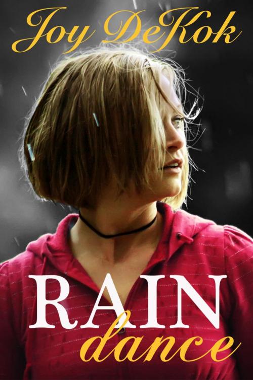 Cover of the book Rain Dance by Joy DeKok, Joy DeKok
