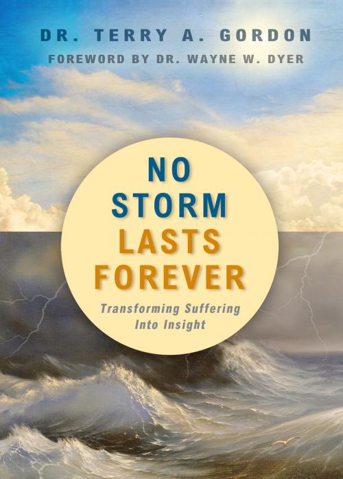 Cover of the book No Storm Lasts Forever by Terry A. Gordon, Dr., Hay House