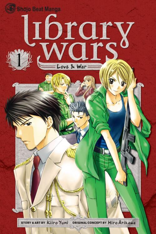 Cover of the book Library Wars: Love & War, Vol. 1 by Kiiro Yumi, VIZ Media