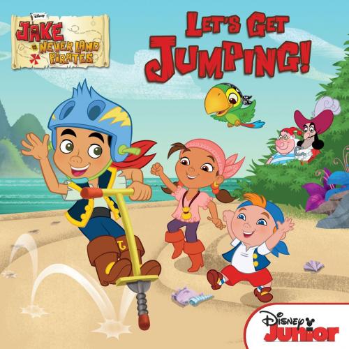 Cover of the book Jake and the Never Land Pirates: Let's Get Jumping! by Melinda LaRose, Disney Book Group
