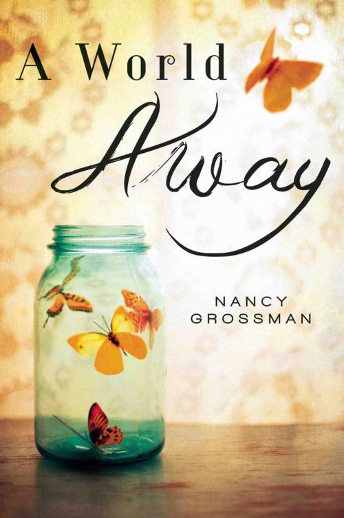 Cover of the book A World Away by Nancy Grossman, Disney Book Group