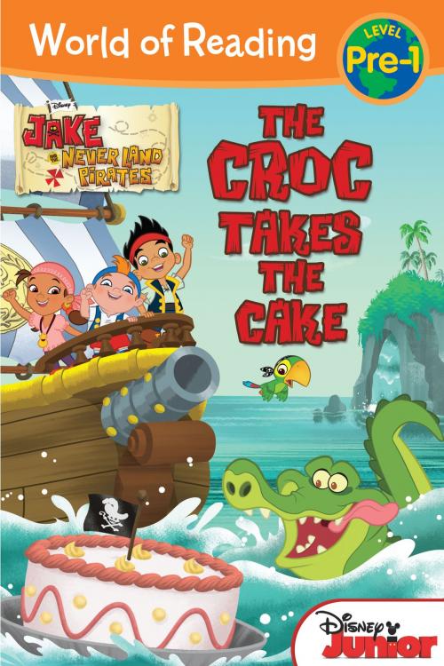 Cover of the book Jake and the Never Land Pirates: Croc Takes the Cake, The by Melinda LaRose, Disney Book Group
