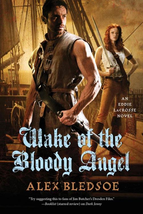 Cover of the book Wake of the Bloody Angel by Alex Bledsoe, Tom Doherty Associates