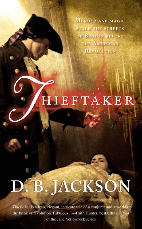Cover of the book Thieftaker by D. B. Jackson, Tom Doherty Associates