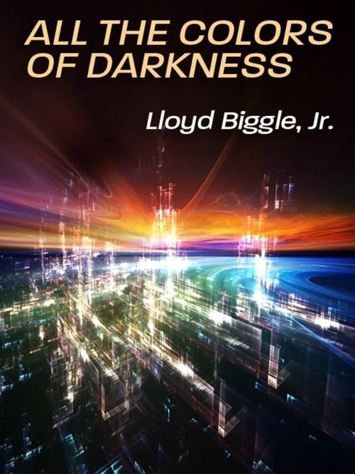Cover of the book All the Colors of Darkness by Lloyd Biggle Jr., Wildside Press LLC
