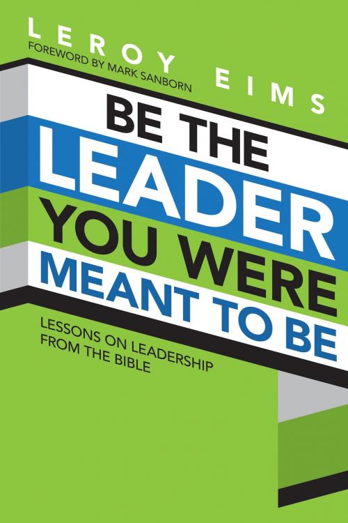 Cover of the book Be the Leader You Were Meant to Be by LeRoy Eims, David C Cook