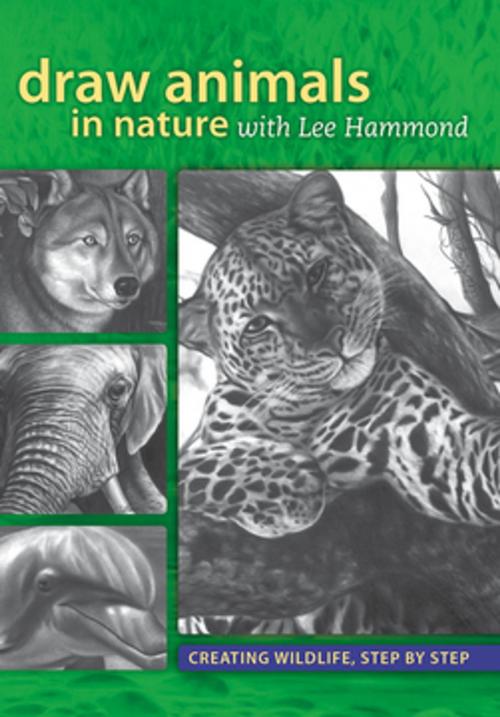 Cover of the book Draw Animals in Nature With Lee Hammond by Lee Hammond, F+W Media