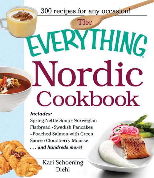 Cover of the book The Everything Nordic Cookbook by Kari Schoening Diehl, Adams Media