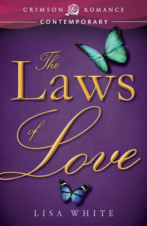 Cover of the book The Laws of Love by Lisa White, Crimson Romance