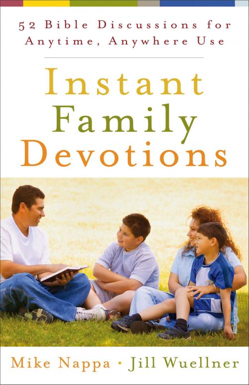 Cover of the book Instant Family Devotions by Mike Nappa, Jill Wuellner, Baker Publishing Group