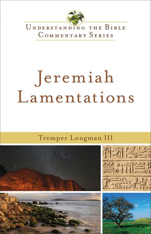 Cover of the book Jeremiah, Lamentations (Understanding the Bible Commentary Series) by Tremper III Longman, Baker Publishing Group