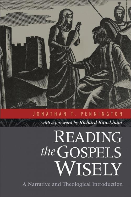 Cover of the book Reading the Gospels Wisely by Jonathan T. Pennington, Baker Publishing Group