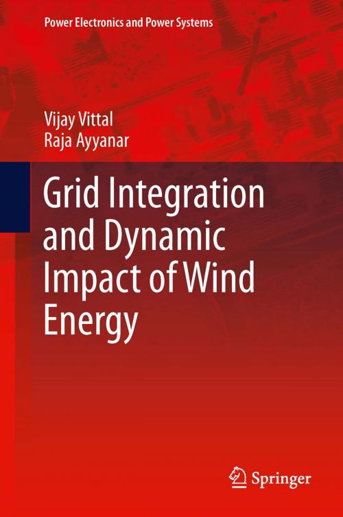 Cover of the book Grid Integration and Dynamic Impact of Wind Energy by Vijay Vittal, Raja Ayyanar, Springer New York