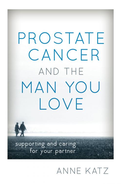 Cover of the book Prostate Cancer and the Man You Love by Anne Katz, PhD, RN, FAAN; AASECT-certified sexuality counselor, Rowman & Littlefield Publishers
