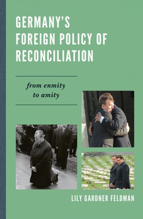 Cover of the book Germany's Foreign Policy of Reconciliation by Lily Gardner Feldman, Rowman & Littlefield Publishers