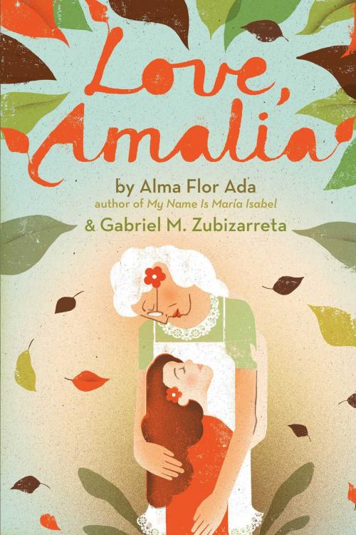Cover of the book Love, Amalia by Alma Flor Ada, Gabriel M. Zubizarreta, Atheneum Books for Young Readers