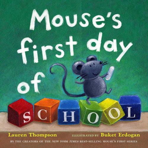 Cover of the book Mouse's First Day of School by Lauren Thompson, Simon & Schuster Books for Young Readers