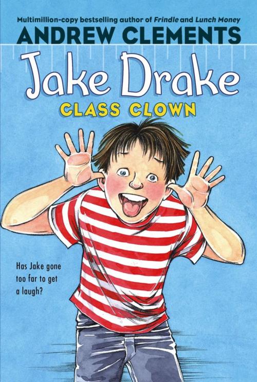 Cover of the book Jake Drake, Class Clown by Andrew Clements, Atheneum Books for Young Readers
