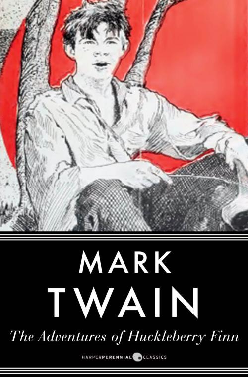 Cover of the book The Adventures Of Huckleberry Finn by Mark Twain, HarperPerennial Classics