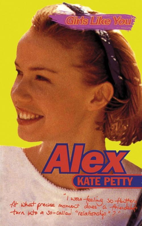 Cover of the book Girls Like You: Alex by Kate Petty, Hachette Children's