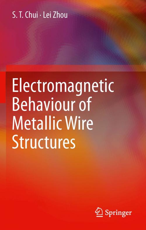 Cover of the book Electromagnetic Behaviour of Metallic Wire Structures by S. T. Chui, Lei Zhou, Springer London