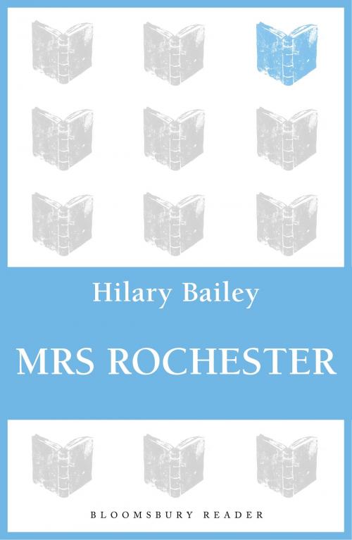 Cover of the book Mrs Rochester by Hilary Bailey, Bloomsbury Publishing